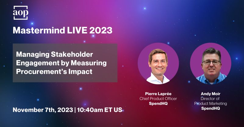 AOP Mastermind Live Replay: Managing Stakeholder Engagement by Measuring Procurement’s Impact 